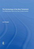 The Archaeology Of The New Testament (eBook, PDF)