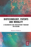 Biotechnology, Patents and Morality (eBook, ePUB)