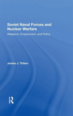 Soviet Naval Forces And Nuclear Warfare (eBook, PDF) - Tritten, James J