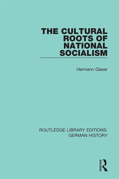 The Cultural Roots of National Socialism (eBook, ePUB) The Cultural Roots of National Socialism (eBook, ePUB)