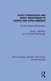 Spirit Possession and Spirit Mediumship in Africa and Afro-America (eBook, ePUB)