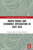 North Korea and Economic Integration in East Asia (eBook, PDF)