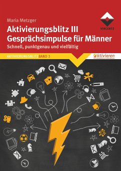 Aktivierungsblitz III Gesprächsimpulse für Männer (eBook, ePUB) - Metzger, Maria