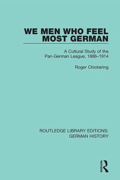 We Men Who Feel Most German (eBook, PDF) - Chickering, Roger