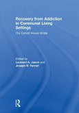 Recovery from Addiction in Communal Living Settings (eBook, PDF) Recovery from Addiction in Communal Living Settings (eBook, PDF)