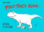 T-Rex Tries Again (eBook, ePUB) T-Rex Tries Again (eBook, ePUB)