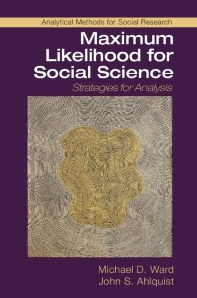 Maximum Likelihood for Social Science (eBook, PDF) Maximum Likelihood for Social Science (eBook, PDF)