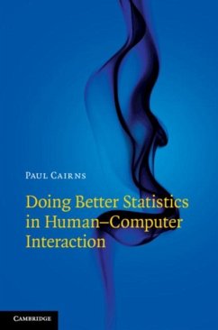 Doing Better Statistics in Human-Computer Interaction (eBook, PDF) - Cairns, Paul
