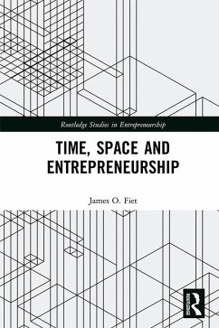 Time, Space and Entrepreneurship (eBook, ePUB) - Fiet, James