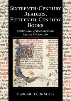 Sixteenth-Century Readers, Fifteenth-Century Books (eBook, ePUB) - Connolly, Margaret