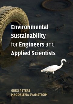 Environmental Sustainability for Engineers and Applied Scientists (eBook, ePUB) - Peters, Greg