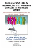 Risk Management, Liability Insurance, and Asset Protection Strategies for Doctors and Advisors (eBook, PDF) Risk Management, Liability Insurance, and Asset Protection Strategies for Doctors and Advisors (eBook, PDF)