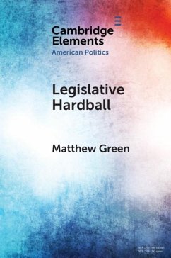 Legislative Hardball (eBook, ePUB) - Green, Matthew