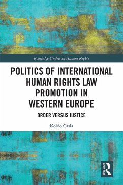 Politics of International Human Rights Law Promotion in Western Europe (eBook, ePUB) - Casla, Koldo