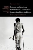 Prosecuting Sexual and Gender-Based Crimes at the International Criminal Court (eBook, PDF)