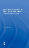 Soviet Perceptions Of The Oil Factor In U.s. Foreign Policy (eBook, ePUB)