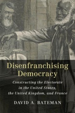 Disenfranchising Democracy (eBook, PDF) - Bateman, David A.