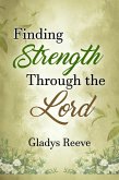 Finding Strength Through the Lord (eBook, ePUB)