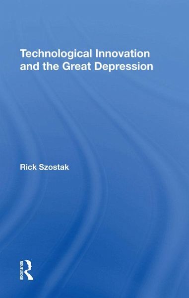 Technological Innovation And The Great Depression (eBook, PDF) Technological Innovation And The Great Depression (eBook, PDF)