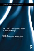 The Press and Popular Culture in Interwar Europe (eBook, ePUB) The Press and Popular Culture in Interwar Europe (eBook, ePUB)