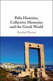 Polis Histories, Collective Memories and the Greek World (eBook, PDF) Polis Histories, Collective Memories and the Greek World (eBook, PDF)