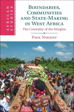 Boundaries, Communities and State-Making in West Africa (eBook, ePUB) - Nugent, Paul