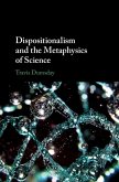 Dispositionalism and the Metaphysics of Science (eBook, ePUB)