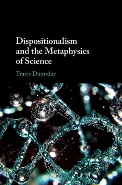Dispositionalism and the Metaphysics of Science (eBook, ePUB) - Dumsday, Travis