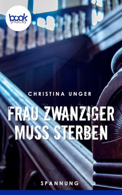 Frau Zwanziger muss sterben (eBook, ePUB) - Unger, Christina