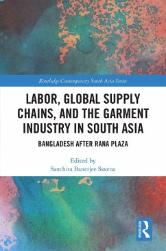 Labor, Global Supply Chains, and the Garment Industry in South Asia (eBook, ePUB)