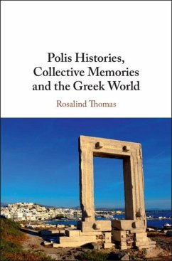 Polis Histories, Collective Memories and the Greek World (eBook, ePUB) - Thomas, Rosalind