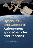 Dynamics and Control of Autonomous Space Vehicles and Robotics (eBook, ePUB)