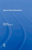 Space Policy Alternatives (eBook, ePUB) Space Policy Alternatives (eBook, ePUB)