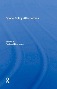 Space Policy Alternatives (eBook, ePUB) - Byerly Jr., Radford