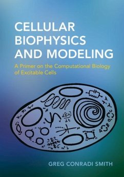 Cellular Biophysics and Modeling (eBook, ePUB) - Smith, Greg Conradi