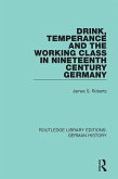 Drink, Temperance and the Working Class in Nineteenth Century Germany (eBook, ePUB)