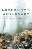 Adversity's Adversary (eBook, ePUB)