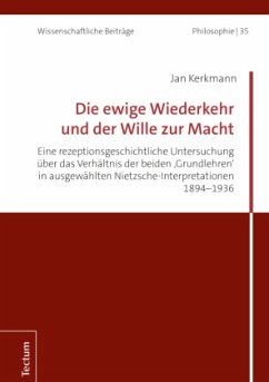 Die ewige Wiederkehr und der Wille zur Macht - Kerkmann, Jan