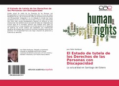 El Estado de tutela de los Derechos de las Personas con Discapacidad - Rodríguez, Juan Pablo