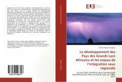 Le développement des Pays des Grands Lacs Africains et les enjeux de l¿intégration sous régionale - Bwishe Hategeka, Ephrem
