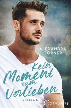 Kein Moment zum Verlieben - Görner, Alexandra