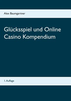 Glücksspiel und Online Casino Kompendium