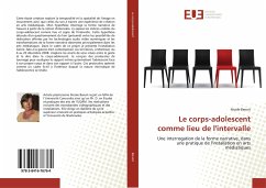 Le corps-adolescent comme lieu de l'intervalle - Benoit, Nicole