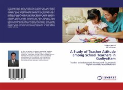 A Study of Teacher Attitude among School Teachers in Gudiyattam