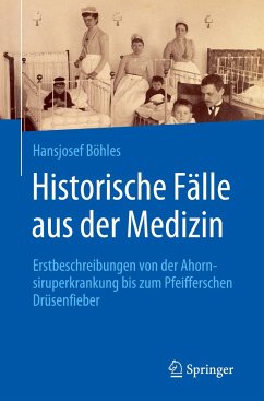 Historische Fälle aus der Medizin - Böhles, Hansjosef