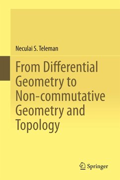 From Differential Geometry to Non-commutative Geometry and Topology - Teleman, Neculai S.