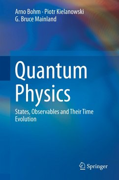 Quantum Physics - Bohm, Arno;Kielanowski, Piotr;Mainland, G. Bruce