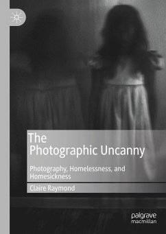 The Photographic Uncanny - Raymond, Claire