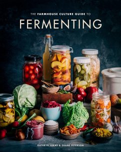 The Farmhouse Culture Guide to Fermenting (eBook, ePUB) - Lukas, Kathryn; Peterson, Shane