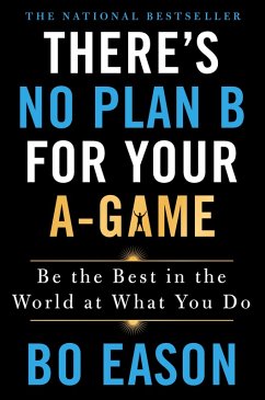There's No Plan B for Your A-Game (eBook, ePUB) - Eason, Bo
